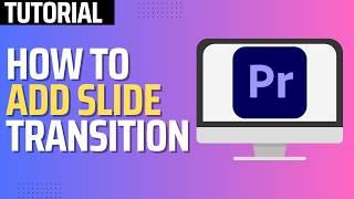How To Add Slide Transition in Premiere Pro (2025 Tutorial)
