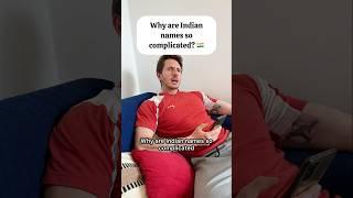 An Italian asked: Why are Indian names so complicated? 
