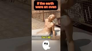 If the earth were an oven #shorts #youtubeshorts #film