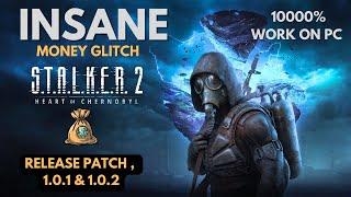 S.T.A.L.K.E.R. 2 - UNLIMITED MONEY GLITCH FOR PC , WORKS ON RELEASE PATCH, 1.0.1 & 1.0.2 !!