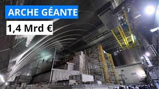 L'Arche de Tchernobyl : Le Chantier le Plus Dangereux du Monde