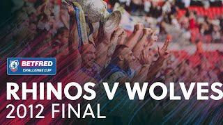 Leeds Rhinos v Warrington Wolves | 2012 Betfred Challenge Cup Final | FULL MATCH
