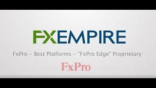 FxPro - Best Platforms - "FxPro Edge" Review by FX Empire