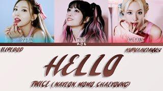 TWICE (NAYEON, MOMO, CHAEYOUNG) - HELLO [ПЕРЕВОД/КИРИЛЛИЗАЦИЯ/COLOR CODED LYRICS]