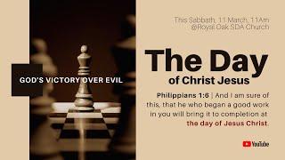 Sabbath Service 11th of March, 2023: "The Day of Christ Jesus – God’s victory over evil"