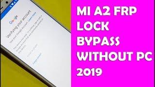 MI A2 FRP UNLOCK WITHOUT PC LATEST UPDATE 2019