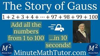 Add the Numbers from 1 to 100 like a 5-Year-Old! The Story of Gauss | Minute Math