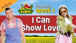 I Can Show Love | On The Farm 2025 | Elementary Week 1