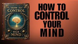 How To Control Your Mind (Audiobook)