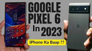 Google Pixel 6 Review In 2023  Camera King  Better Than Iphone ??