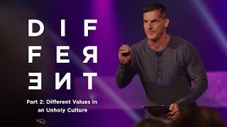 Different: Part 2 "Different Values in an Unholy Culture" with Craig Groeschel - Life.Church