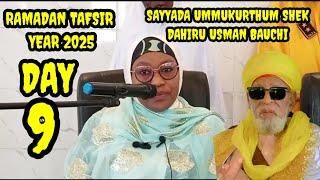 DAY (9) SAYYADA UMMUKURTHUM SHEK DAHIRU USMAN BAUCHI RAMADAN TAFSIR YEAR 2025 RANA TA TARA