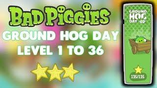 Bad Piggies Ground Hog Day Level 1-1 To 1-36 Full Gameplay (3 Stars)