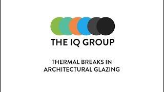 Thermal Breaks in #Architectural Glazing I IQ Glass