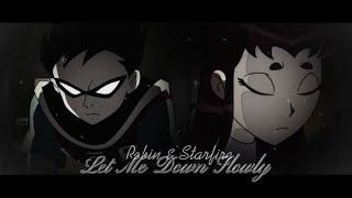 𝖫𝖾𝗍 𝖬𝖾 𝖣𝗈𝗐𝗇 𝖲𝗅𝗈𝗐𝗅𝗒 - Robin & Starfire