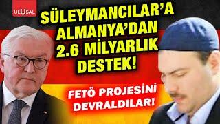 Süleymancılar FETÖ projesini devraldı! Almanya'dan esrarengiz destek! | Kaan Arslan