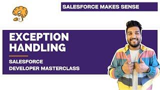 Exception Handling & Errors - Explained | Chapter 96 |  Salesforce Developer Masterclass