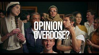 How To Tackle Opinion Overdose