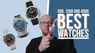 Finding the best watches at 500, 1500 and 4000 USD