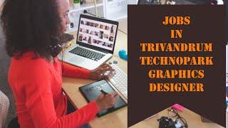 Job Vacancy in Trivandrum | Graphics Designer Jobs in Technopark Trivandrum | Job Vacancy in Kerala