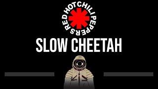 Red Hot Chili Peppers • Slow Cheetah (CC) (Upgraded Video)  [Karaoke] [Instrumental]