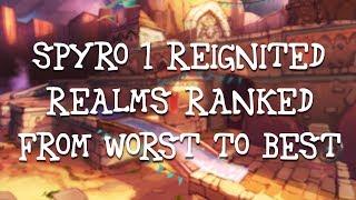 Spyro 1 Reignited Realms Ranked from Worst to Best