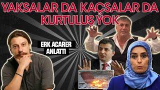Yaksalar da Kaçsalar da KURTULUŞ YOK | "Hepsi Kayıt Altında, Hesap Verecekler" | Erk Acarer Anlattı