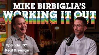 Neal Brennan | How to Be 3% Funnier | Mike Birbiglia's Working It Out Podcast