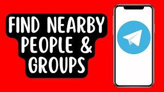 How to Find Nearby People & Groups on Telegram Messenger