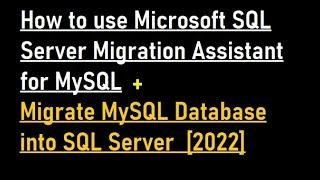 How to use Microsoft SQL Server Migration Assistant for MySQL