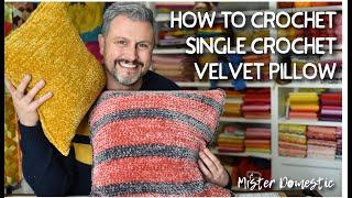 How to Crochet - Single Crochet Pillow using Bernat Velvet Yarn with Mx Domestic