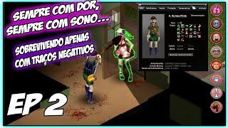 QUE COISA HORRÍVEL!! A DIFICULDADE DE VIVER COM TRAÇOS NEGATIVOS. / Project Zomboid PT-BR