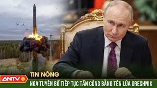 Ông Putin tuyên bố sản xuất hàng loạt tên lửa đạn đạo không thể đánh chặn Oreshnik | ANTV