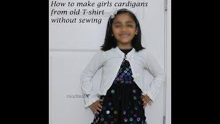 How to make girls cardigans  from old T-shirt without sewing :DIY  cardigans