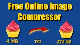 Image Compressor Online - How to Reduce Image File Size Without Loosing The Quality