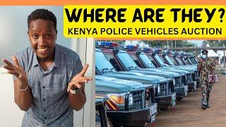 KENYA POLICE VEHICLES AUCTION.  Where are the CARS?