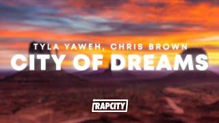 Tyla Yaweh - City Of Dreams (Lyrics) ft. Chris Brown