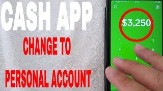   How To Change Cash App From Business Account To Personal Account 