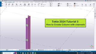 Tekla 2024 Tutorial 3 | How to Create Column with channels in Tekla Structures 2024