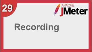 JMeter Beginner Tutorial 29 - JMeter How To Use Recording