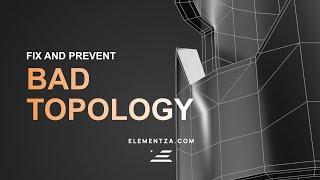 Simple Ways to Fix and Prevent Bad Topology in 3D Modeling