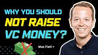 Why you should Not raise VC Money? w/ Max Fleit, Founding Partner, Wizard Ventures | VC10X Podcast