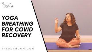 Yoga Breathing for Covid Recovery