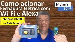 Como Automatizar Fechadura Elétrica com Wi Fi e Alexa:  Intelbras FX2000 e Relé Sonoff