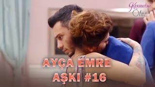 Baştan Sona Ayça & Emre Aşkı "PART 16" | Kısmetse Olur