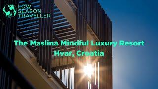 Maslina Mindful Luxury Resort, Hvar, Croatia