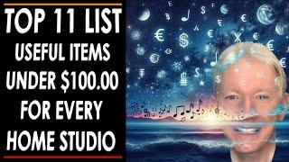 TOP 11 LIST:  INEXPENSIVE USEFUL ITEMS FOR YOUR HOME STUDIO