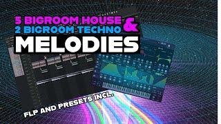 [FLP] 5 BIGROOM HOUSE & 2 BIGROOM TECHNO MELODIES