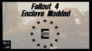 Fallout 4: Enclave Modded Episode 02.5-ish