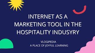 Internet as a Business/Marketing Tool in the Hospitality Industry